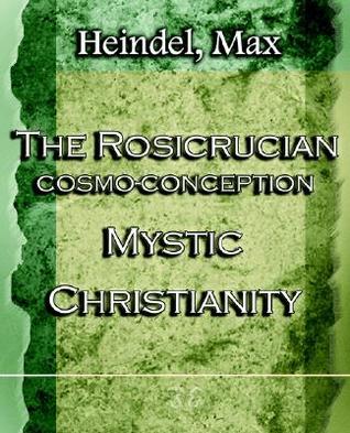 Download The Rosicrucian Cosmo-Conception Mystic Christianity (1922) - Max Heindel | PDF