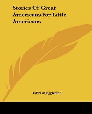 Full Download Stories of Great Americans for Little Americans - Edward Eggleston file in PDF