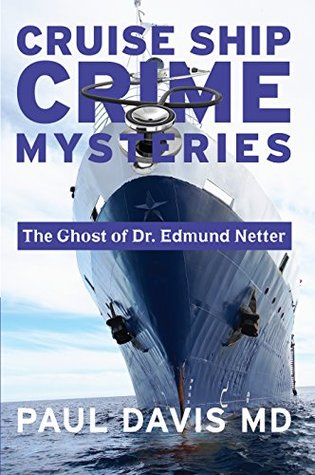 Read Online The Ghost of Dr. Edmund Netter (Cruise Ship Crime Mysteries Book 5) - Paul Davis file in ePub