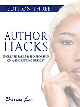 Read Author Hacks: Increase Book Sales & Sponsorship on a Shoestring Budget - Desiree Lee file in ePub
