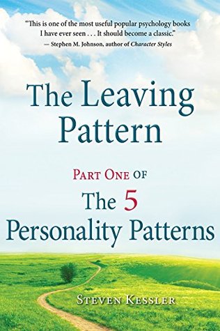 Read Online The Leaving Pattern: Part One of The 5 Personality Patterns - Steven Kessler | PDF