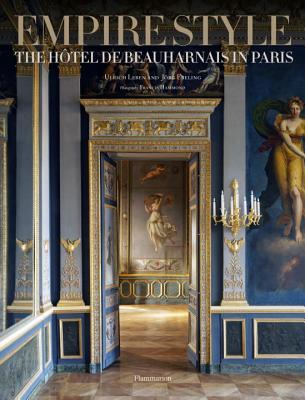 Full Download Empire Style: The Hôtel de Beauharnais in Paris - Ulrich Leben file in ePub