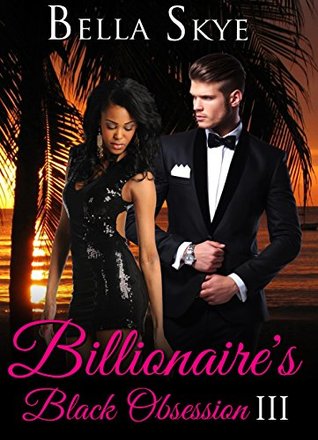 Read ROMANCE: BWWM BILLIONAIRE'S BLACK OBSESSION III - Bella Skye file in PDF