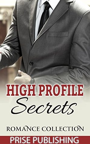 Read ROMANCE: High Profile Secrets (Secret Baby Second Chance Pregnancy Romance) ((Contemporary New Adult Short Stories)) - Prise Publishing file in PDF