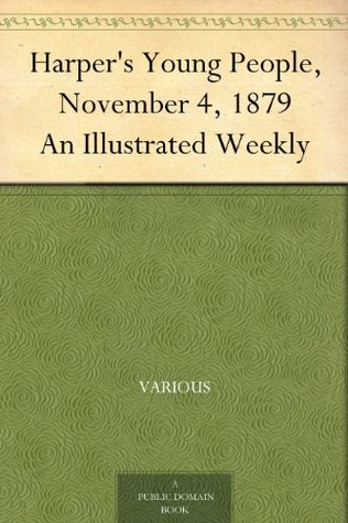 Download Harper's Young People, November 4, 1879 An Illustrated Weekly - Various | PDF