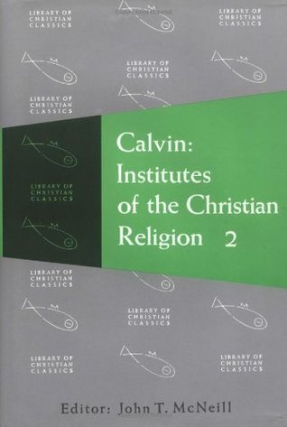Full Download Institutes of the Christian Religion (volume 1) - John Calvin | PDF