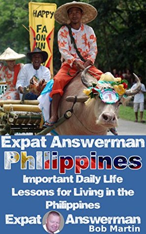 Read Online Important Daily Life Lessons for Living in the Philippines (Expat Answerman: Philippines Book 11) - Bob Martin file in ePub