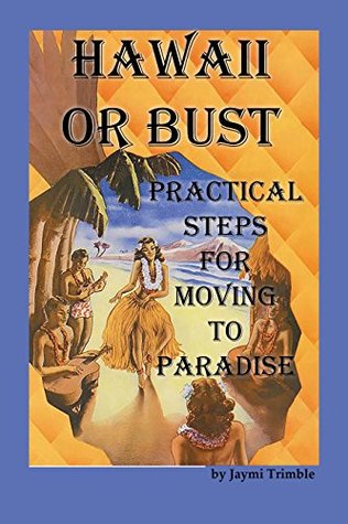 Download Hawaii Or Bust: Practical Steps For Moving to Paradise - Jaymi Trimble file in ePub