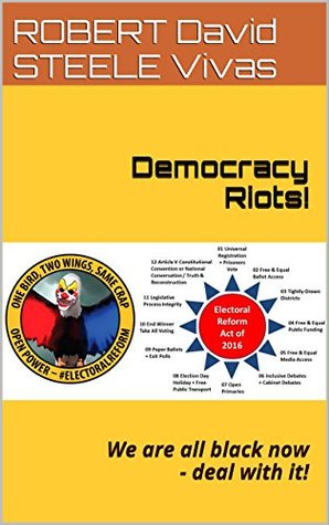 Download Democracy Riots!: We are all black now - deal with it! - Robert David Steele Vivas file in ePub