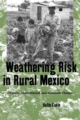 Full Download Weathering Risk in Rural Mexico: Climatic, Institutional, and Economic Change - Hallie Eakin file in PDF