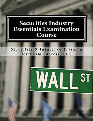 Read Online Securities Industry Essentials Examination Course - Securities and Insurance Training For Exam Success file in PDF