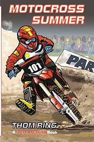Download Motocross Summer (The Red Racecar Books Book 3) - Thom Ring file in PDF