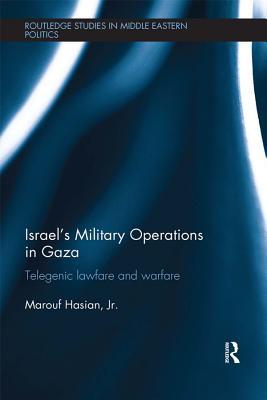 Full Download Israel's Military Operations in Gaza: Telegenic Lawfare and Warfare - Marouf Hasian Jr. file in ePub