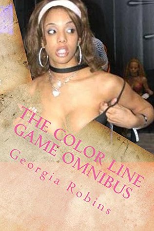 Read Online The Color Line Game Omnibus: Inside Her Brown Body - Georgia Robins | ePub