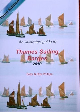 Read An Illustrated Guide to Thames Sailing Barges 2010 - R.I. Phillips file in PDF