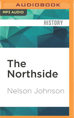Full Download The Northside: African Americans and the Creation of Atlantic City - Nelson Johnson | ePub