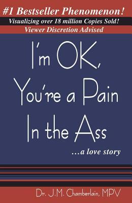 Download I'm Ok, You're a Pain in the Ass a Love Story - J. Michael Chamberlain file in ePub