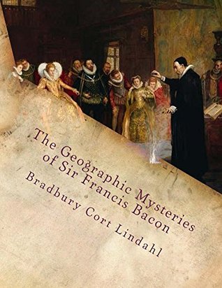 Download The Geographic Mysteries of Sir Francis Bacon - Bradbury Cort Lindahl file in PDF