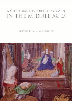 Read A Cultural History of Women in the Middle Ages - Kim M. Phillips file in PDF