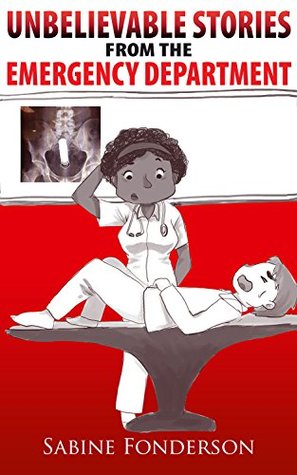 Read Unbelievable stories from the emergency department - Sabine Fonderson file in PDF
