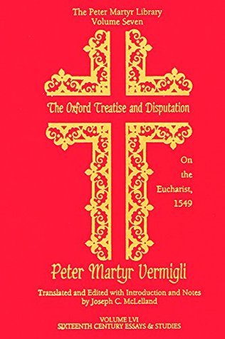 Read The Oxford Treatise and Disputation on the Eucharist, 1549 (SCE&S / PML Book 7) - Joseph C. McLelland file in ePub