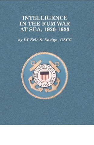 Read Intelligence in the Rum War at Sea: 1920-1933 - Joint Military Intelligence College file in PDF