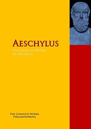 Full Download The Collected Works of Aeschylus: The Complete Works PergamonMedia (Highlights of World Literature) - Aeschylus file in ePub