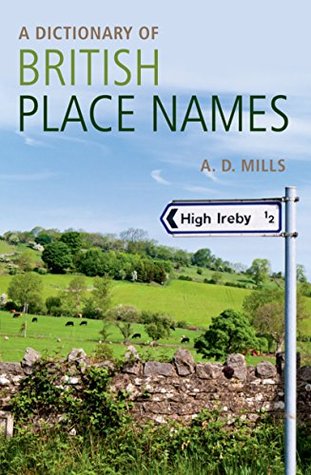Read A Dictionary of British Place-Names (Oxford Quick Reference) - David Mills | PDF
