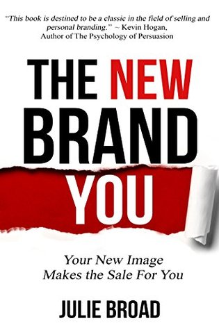Download The New Brand You: Your New Image Makes the Sale for You - Julie Broad | ePub