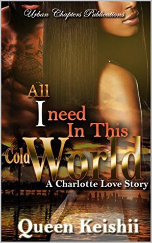 Read All I Need In This Cold World: A Charlotte Love Story - Queen Keishii | ePub
