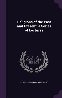 Read Religions of the Past and Present, a Series of Lectures - James A. Montgomery file in ePub