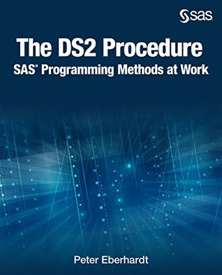 Read Online The DS2 Procedure: SAS Programming Methods at Work - Peter Eberhardt | ePub