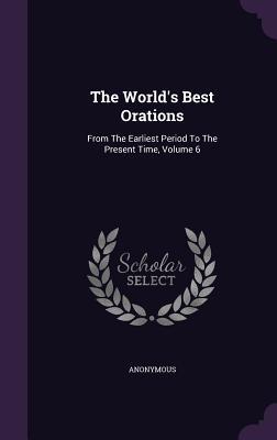 Download The World's Best Orations: From the Earliest Period to the Present Time, Volume 6 - David J. Brewer file in ePub