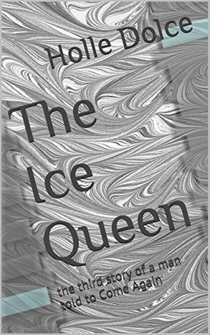 Read The Ice Queen: the third story of a man told to Come Again - Holle Dolce file in ePub