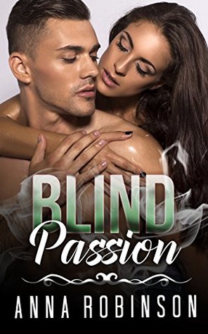 Download MILITARY ROMANCE: Blind Passion (An Alpha Male Bady Boy Navy SEAL Contemporary Mystery Romance Collection) (Military Romance Short Stories) - Anna Robinson | ePub