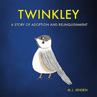 Full Download Twinkley: A Story of Adoption and Relinquishment - M.J. Jensen file in ePub