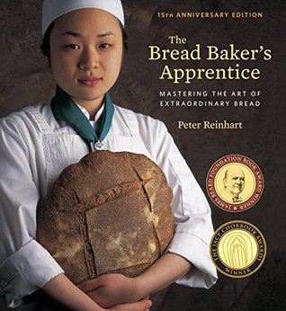 Read Online The Bread Baker's Apprentice: Mastering the Art of Extraordinary Bread - Peter Reinhart | ePub