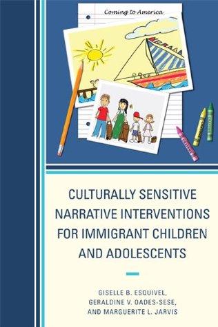 Download Culturally Sensitive Narrative Interventions for Immigrant Children and Adolescents - Giselle B. Esquivel file in PDF