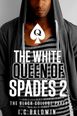 Read The White Queen of Spades 2: The Black College Party (The White Queen of Spades Origins) - I.C Baldwin | ePub
