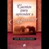 Full Download Cuentos para aprender a aprend (Stories to Learn about Learning) - Jose Maria Doria | ePub