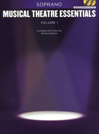 Read Online Musical Theatre Essentials: Soprano - Volume 1 (Book/2CDs) - Various | PDF