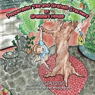 Full Download Peppermint Tea and Graham Crackers at Gramma's House (Muffin Buns & Punkin' Dunkins at Gramma's House #1) - Judy Watson file in PDF