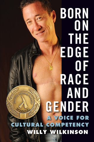 Full Download Born on the Edge of Race and Gender: A Voice for Cultural Competency - Willy Wilkinson file in PDF