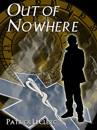 Read Online Out of Nowhere (The Immortal Vagabond Healer Book 1) - Patrick LeClerc | PDF
