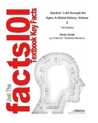 Read Gardner's Art Through the Ages, a Global History, Volume II: Arts, Art History - Cram101 Textbook Reviews file in PDF