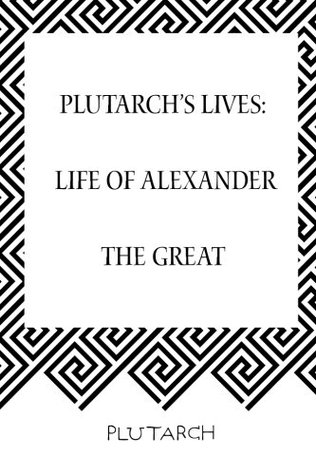 Download Plutarch's Lives: Life of Alexander the Great - Plutarch file in ePub