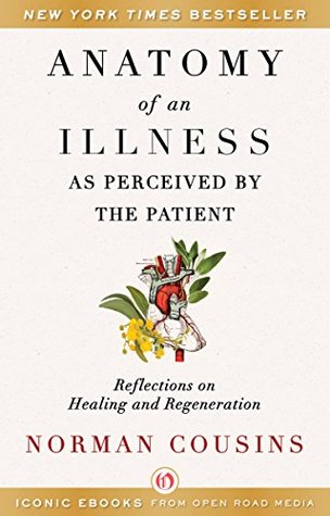 Full Download Anatomy of an Illness as Perceived by the Patient: Reflections on Healing and Regeneration - Norman Cousins | ePub