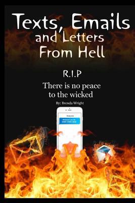 Download Texts, Emails and Letters From Hell: R.I.P. There is no peace to the wicked - Brenda Wright | ePub