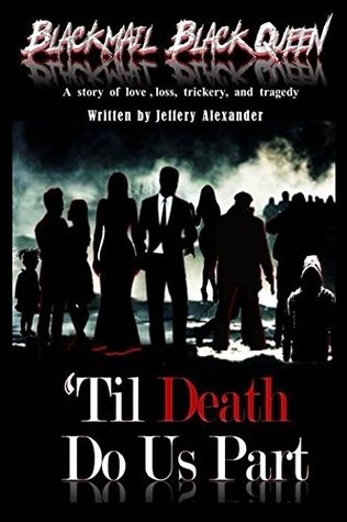 Read Blackmail, Black Queen: 'Til DEATH Do Us Part - Jeffery Alexander file in ePub