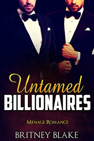 Download ROMANCE: BAD BOY ROMANCE: Untamed Billionaires (Alpha Male Billionaire Romance) (New Adult Bad Boy Romance Short Stories) - Britney Blake | PDF
